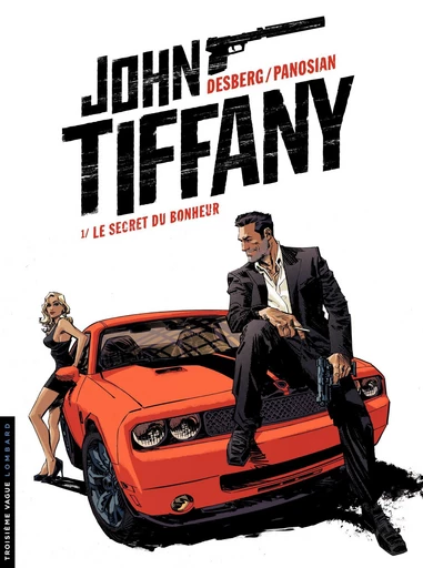 John Tiffany - tome 1 - Le secret du bonheur - Stephen Desberg - Le Lombard