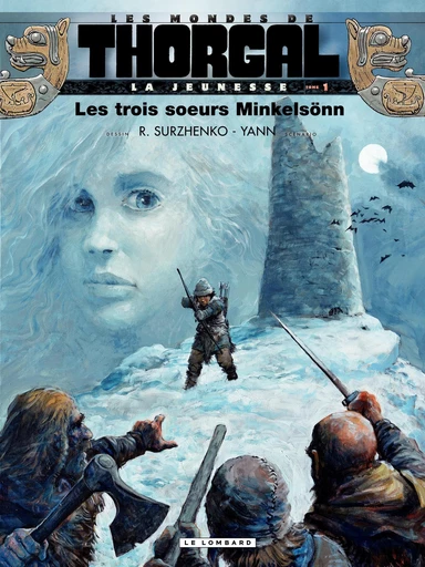 La jeunesse de Thorgal - Tome 1 - Les trois soeurs Minkelsönn -  Yann, Roman Surzhenko - Le Lombard