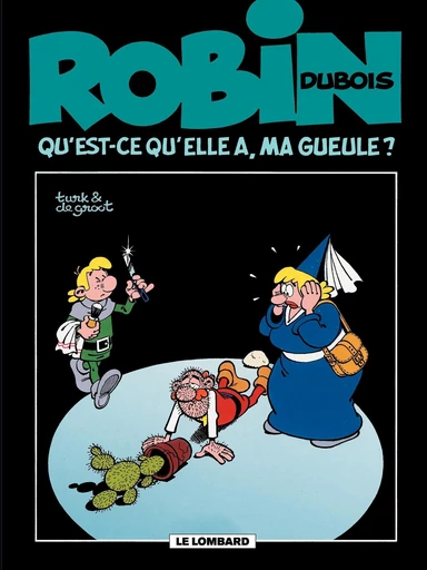 Robin Dubois – tome 14 - Qu'est-ce qu'elle a ma gueule ? -  De Groot - Le Lombard