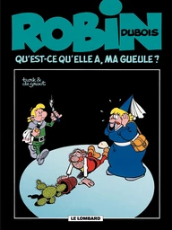 Robin Dubois – tome 14 - Qu'est-ce qu'elle a ma gueule ?