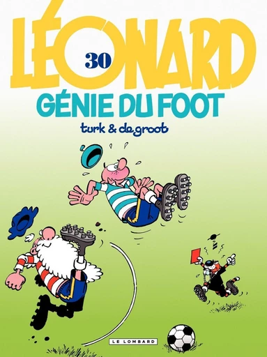 Léonard - Tome 30 - Génie du foot -  De Groot - Le Lombard