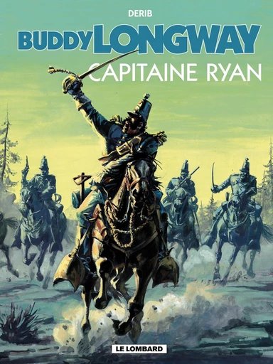 Buddy Longway - Tome 12 - Capitaine Ryan -  Derib - Le Lombard