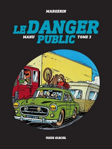 Manu - Tome 3 - Le danger public -  Margerin - Fluide Glacial