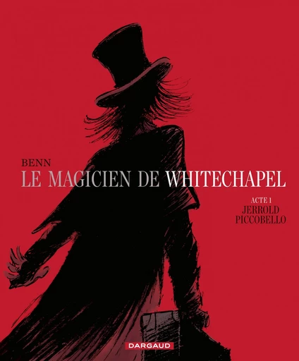 Le Magicien de Whitechapel - Tome 1 - Jerrold Piccobello -  Benn - Dargaud