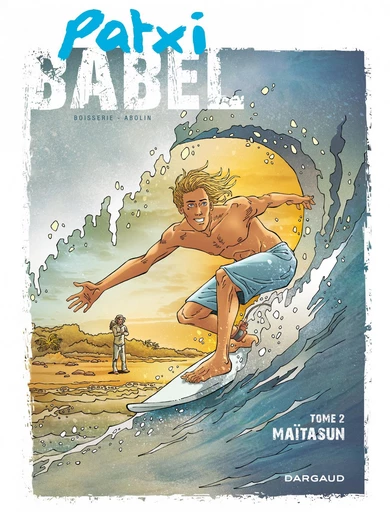 Patxi Babel - Tome 2 - Maïtasun -  Pierre Boisserie - Dargaud