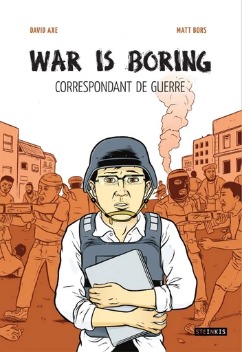 War is boring - David Axe, Matt Bors - Steinkis BD