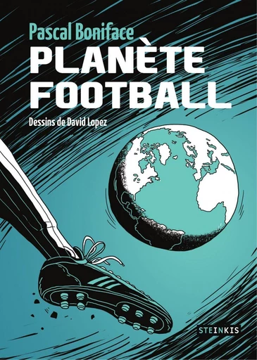 Planète football - Pascal Boniface - Steinkis BD