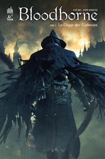 Bloodborne - Tome 3 - Le Chant des Corbeaux - Aleš Kot - Urban Comics