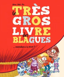 Le très gros Livre des blagues... entendues à la récré ! - Tome 2