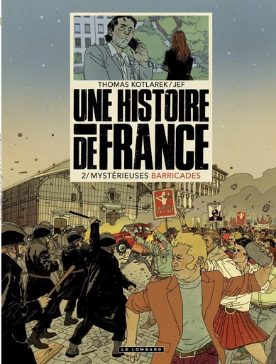 Une Histoire de France - Tome 2 - Mystérieuses barricades - Thomas Kotlarek - Le Lombard