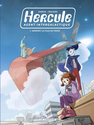 Hercule, agent intergalactique - tome 1 - Margot, la fille du frigo -  Zabus - Le Lombard