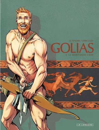 Golias - Tome 4 - La mort dans l'âme -  Serge Le Tendre - Le Lombard