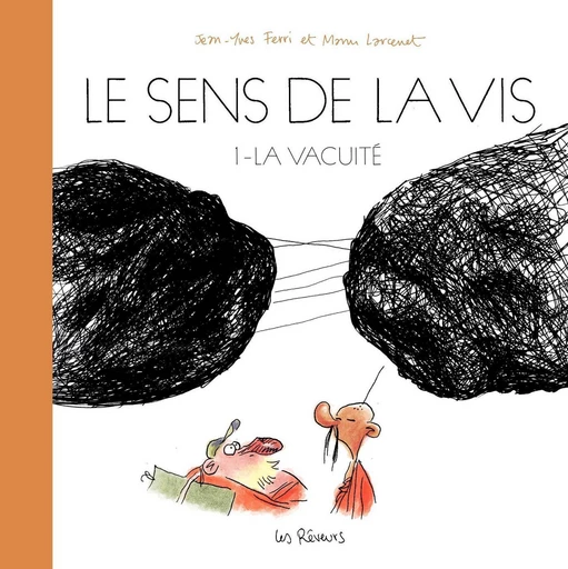 Le Sens de la vis - Volume 1 : La vacuité - Manu Larcenet, Jean-Yves Ferri - Les Rêveurs