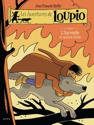 Les Aventures de Loupio - Tome 9 - L'incendie et autres récits