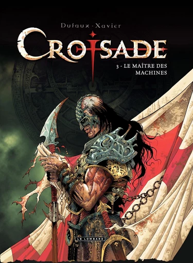 Croisade - Tome 3 - Le maître des machines -  Jean Dufaux - Le Lombard