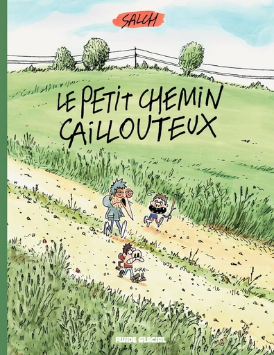 Le petit chemin caillouteux -  Eric Salch - Fluide Glacial