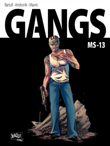 Gangs - Tome 2 - MS13 - Jean-Claude Bartoll - Jungle