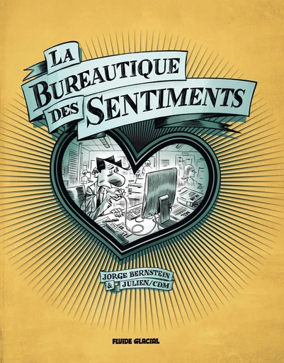 La bureautique des sentiments - La Bureautique des sentiments -  Julien/CDM,  George Bernstein - Fluide Glacial