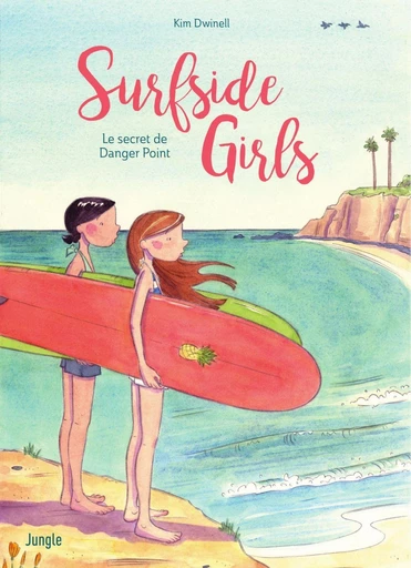 Surfside Girls - Tome 1 - Le secret de Danger Point - Kim Dwinell - Jungle