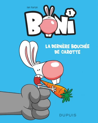 Boni - Tome 1 - La dernière bouchée de carotte -  Ian fortin - Dupuis