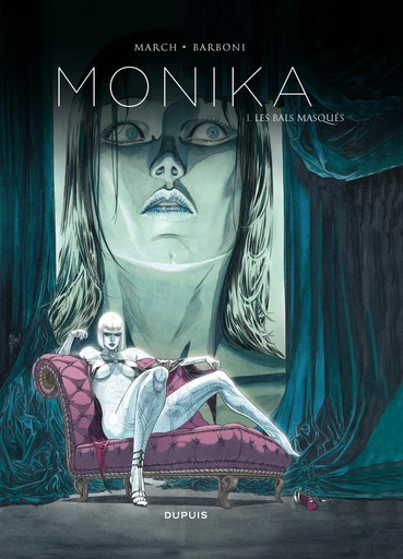 Monika - Tome 1 - Les bals masqués -  Thilde Barboni - Dupuis