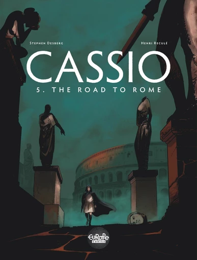 Cassio  - Volume 5 - The Road to Rome - Stephen Desberg - Europe Comics