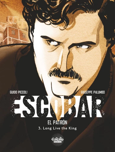 Escobar - Volume 3 - Long Live the King -  Guido Piccoli - Europe Comics