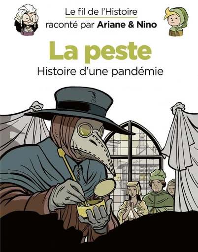 Le fil de l'Histoire raconté par Ariane & Nino - tome 36 - La peste - Fabrice Erre - Dupuis Jeunesse