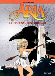 Aria - Tome 7 - Le tribunal des corbeaux