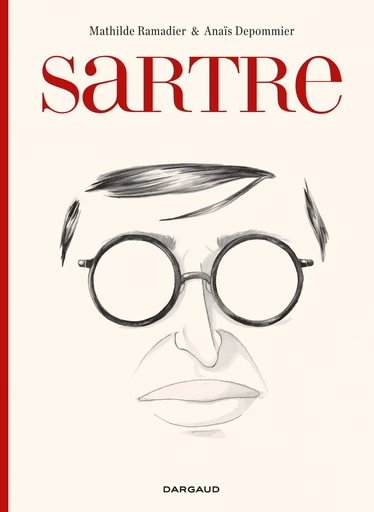 Sartre - une existence, des libertés -  Mathilde Ramadier - Dargaud