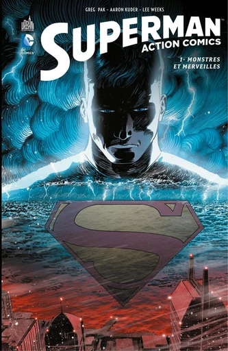 Superman - Action Comics - Tome 1 - Monstres et merveilles - Greg Pak - Urban Comics