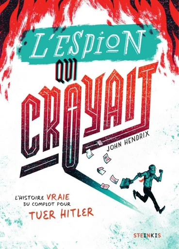 L'espion qui croyait - John Hendrix - Steinkis BD