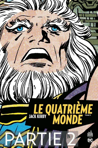 Le Quatrième Monde - Tome 3 - Partie 2 - Jack Kirby - Urban Comics