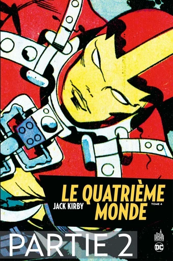 Le Quatrième Monde - Tome 4 - Partie 2 - Jack Kirby - Urban Comics