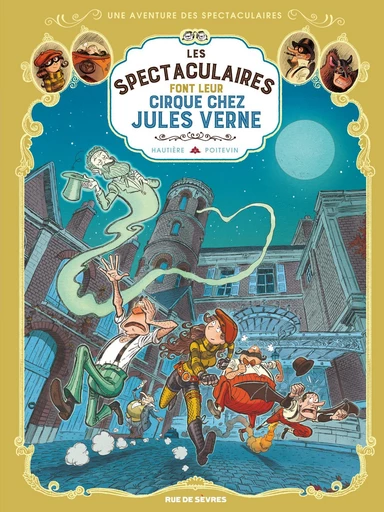 Les Spectaculaires - Tome 6 - Les Spectaculaires font leur cirque chez Jules Verne - Régis Hautière - Rue de Sèvres