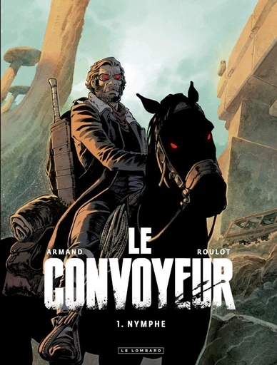 Le Convoyeur - tome 1 - Nymphe - Tristan Roulot - Le Lombard