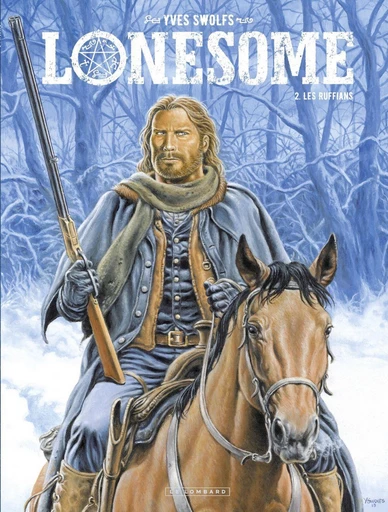 Lonesome  - tome 2 - Les Ruffians - Yves Swolfs - Le Lombard