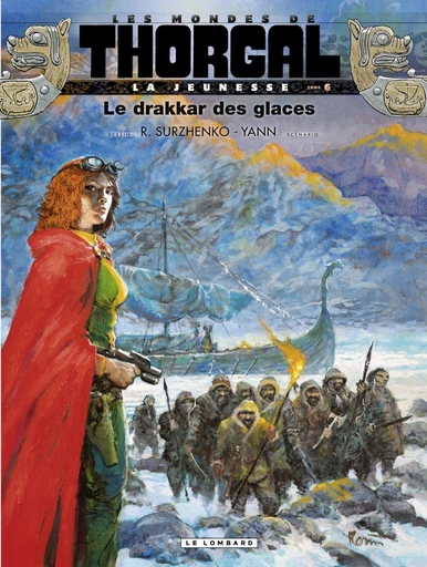 La Jeunesse de Thorgal - Tome 6 - Le drakkar des glaces -  Yann - Le Lombard