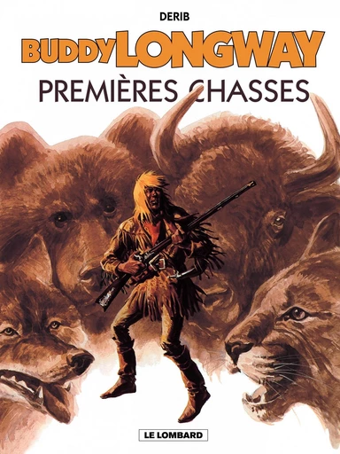 Buddy Longway - Tome 9 - Premières chasses -  Derib - Le Lombard