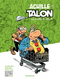 Les Impétueuses tribulations d'Achille Talon - Tome 3 - Achille Talon est proche du peuple