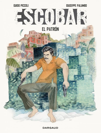 Escobar - El Patron - Palumbo Giuseppe - Dargaud