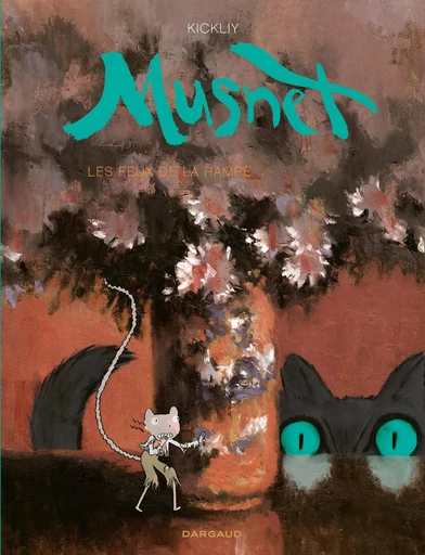 Musnet - Tome 3 - Les feux de la rampe -  Kickliy - Dargaud