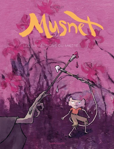 Musnet - Tome 2 - Les Impressions du Maître -  Kickliy - Dargaud