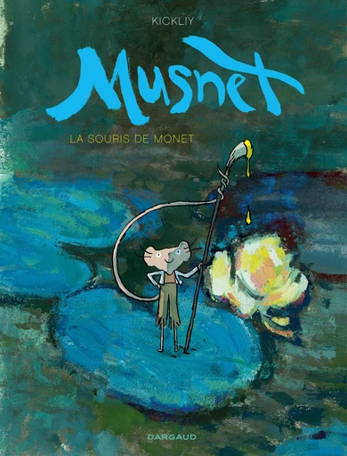 Musnet - Tome 1 - La Souris de Monet -  Kickliy - Dargaud