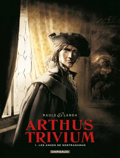 Arthus Trivium - Tome 1 - Les anges de Nostradamus -  Raule - Dargaud