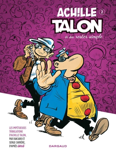 Les Impétueuses tribulations d'Achille Talon - Tome 2 - Achille Talon a su rester simple -  Fabcaro - Dargaud