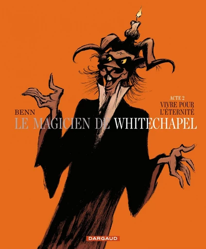 Le Magicien de Whitechapel - Tome 2 - Vivre pour l'éternité -  Benn - Dargaud