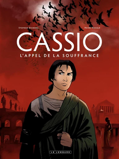 Cassio - tome 6  L'appel de la souffrance - Stephen Desberg - Le Lombard