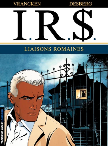 I.R.$. - Tome 9 - Liaisons romaines - Stephen Desberg - Le Lombard