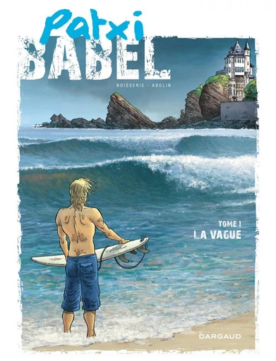 Patxi Babel - Tome 1 - La Vague -  Pierre Boisserie - Dargaud